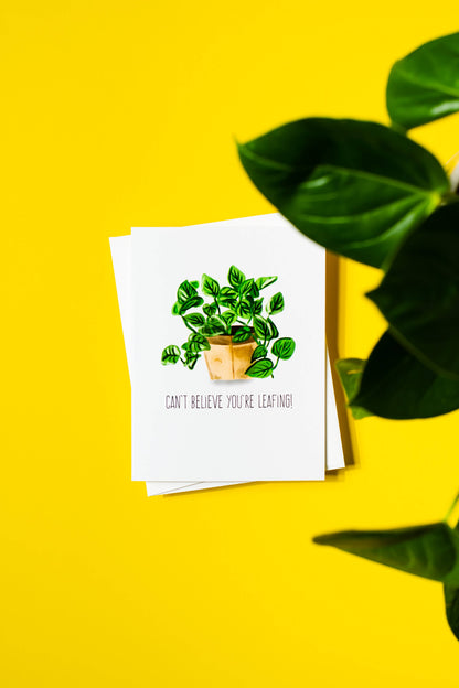 Can't Believe You're Leafing!  - Greeting Card