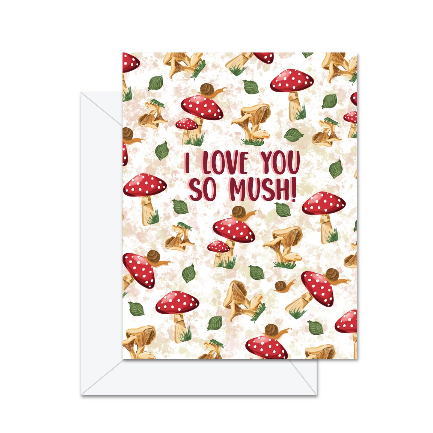 I Love You So Mush - Greeting Card