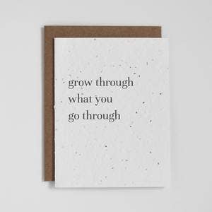 Plantable Greeting Card - Grow Through What You Go Through