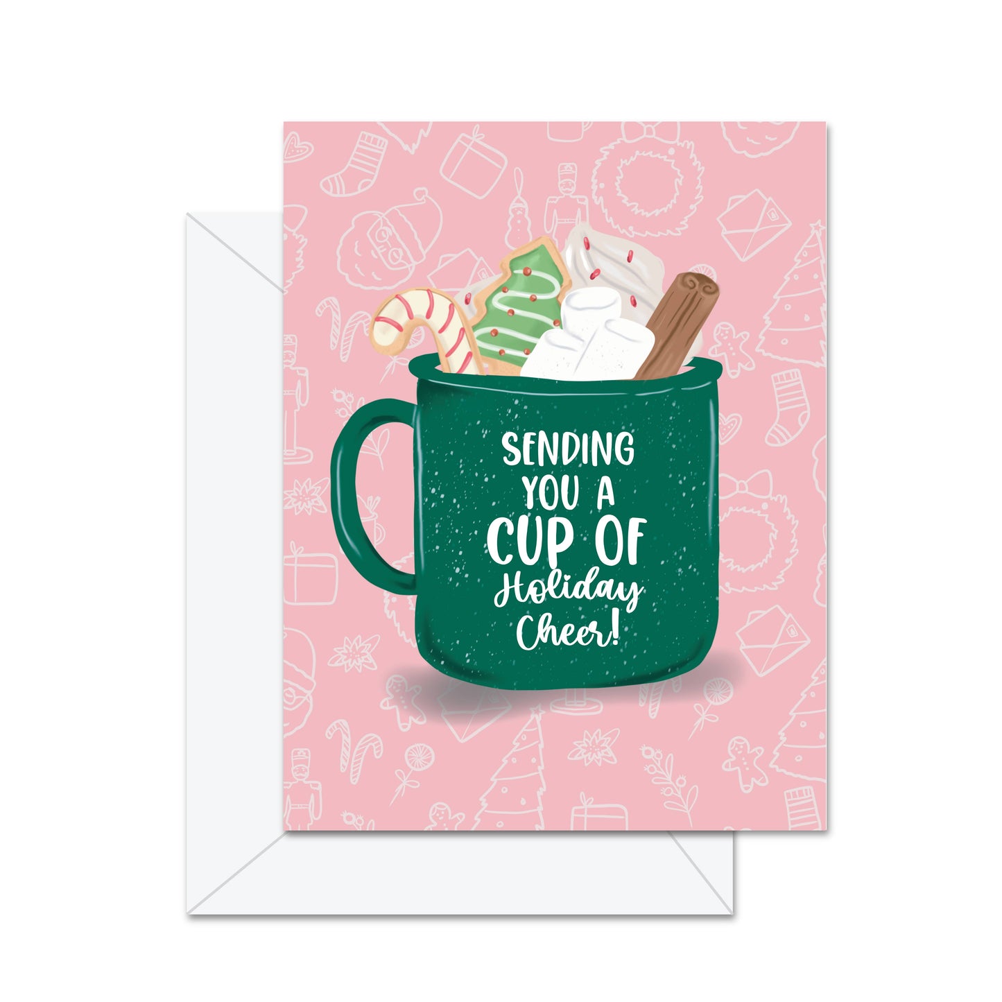 Sending You A Cup Of Holiday Cheer  - Greeting Card