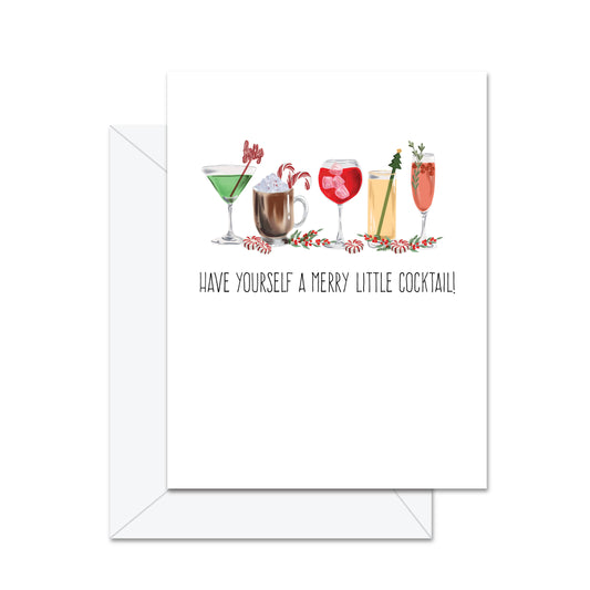 Have Yourself A Merry Little Cocktail - Greeting Card